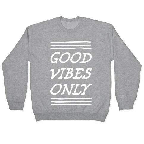 Good Vibes Only Pullover