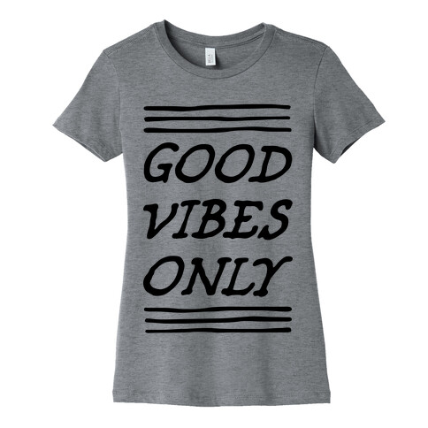 Good Vibes Only Womens T-Shirt