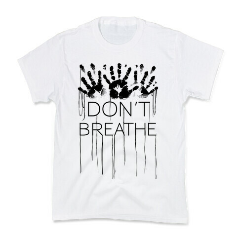 Don't Breath Kids T-Shirt