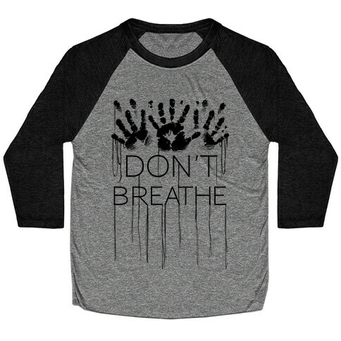 Don't Breath Baseball Tee