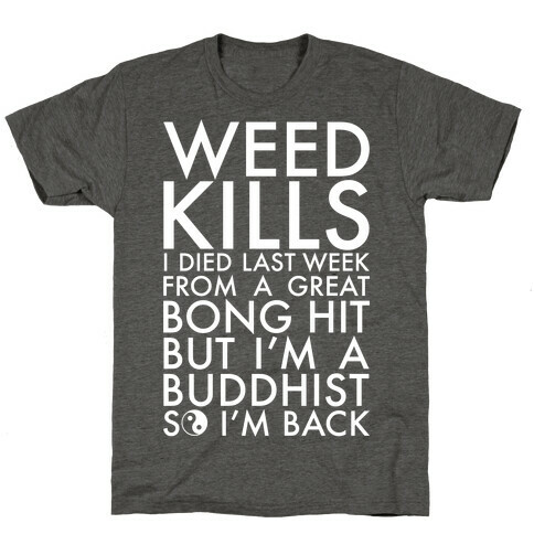 Weed Kills T-Shirt