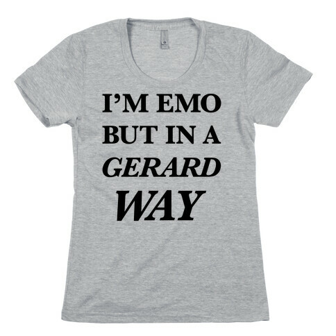 I'm Emo, But in a Gerard Way Womens T-Shirt