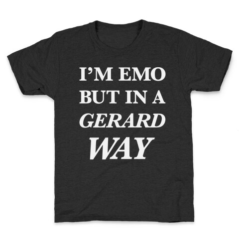 I'm Emo, But in a Gerard Way Kids T-Shirt