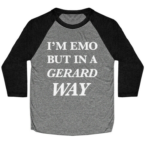 I'm Emo, But in a Gerard Way Baseball Tee