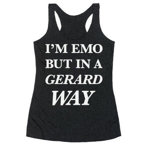 I'm Emo, But in a Gerard Way Racerback Tank Top