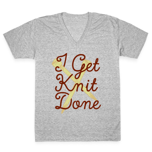 I Get Knit Done V-Neck Tee Shirt