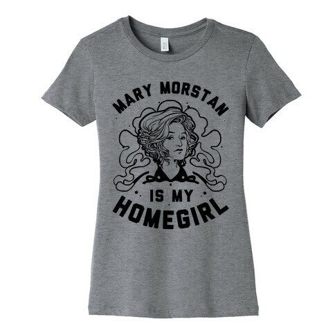 Mary Morstan Is My Homegirl Womens T-Shirt