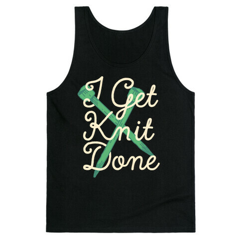 I Get Knit Done Tank Top