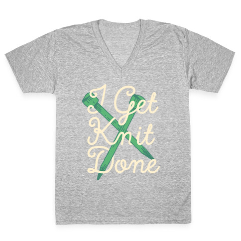 I Get Knit Done V-Neck Tee Shirt