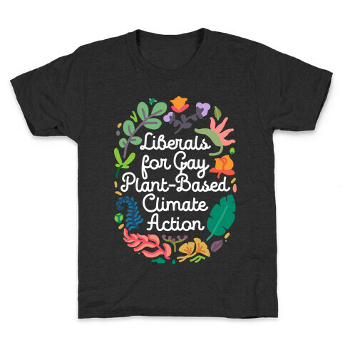 Liberals For Gay Plant-Based Climate Action Kids T-Shirt