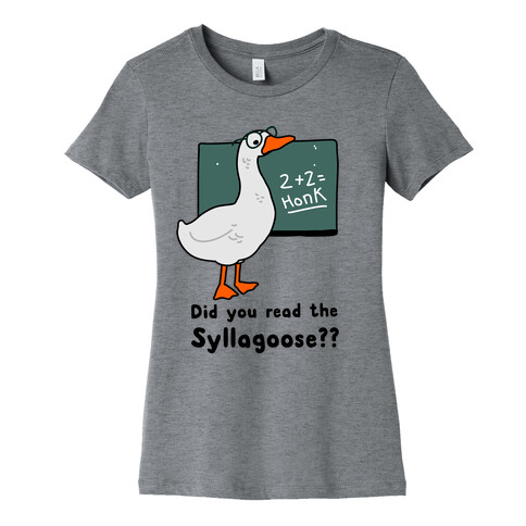 Did You Read the Syllagoose? Womens T-Shirt