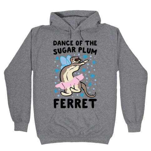 Dance of The Sugar Plum Ferret Parody Hooded Sweatshirt