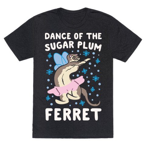 Dance of The Sugar Plum Ferret Parody White Print T-Shirt