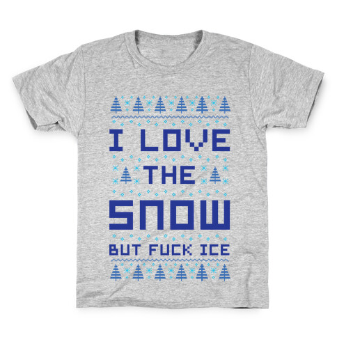 I Love the Snow But F*** Ice Kids T-Shirt