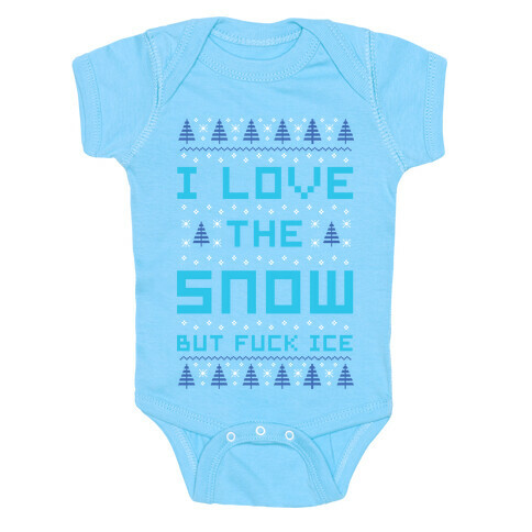 I Love the Snow But F*** Ice Baby One-Piece