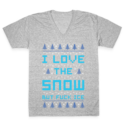 I Love the Snow But F*** Ice V-Neck Tee Shirt