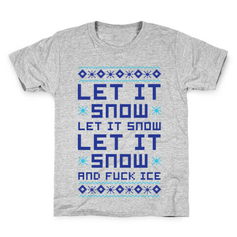 Let It Snow and F*** Ice Kids T-Shirt