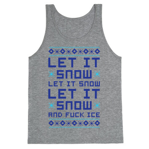 Let It Snow and F*** Ice Tank Top