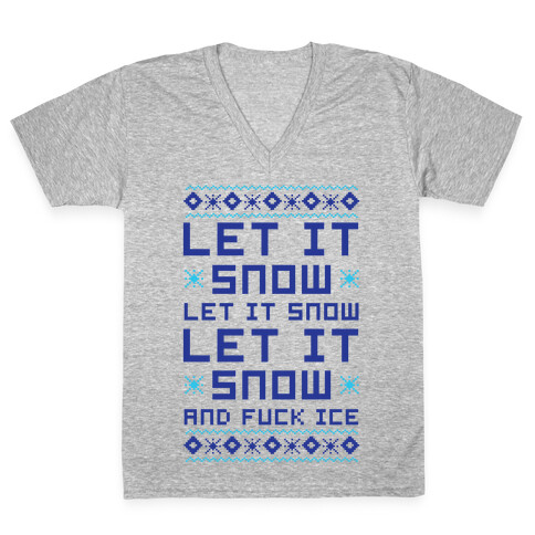 Let It Snow and F*** Ice V-Neck Tee Shirt