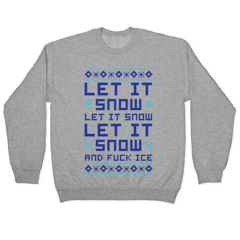 Let It Snow and F*** Ice Pullover