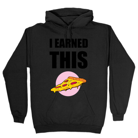 I Earned This Hooded Sweatshirt