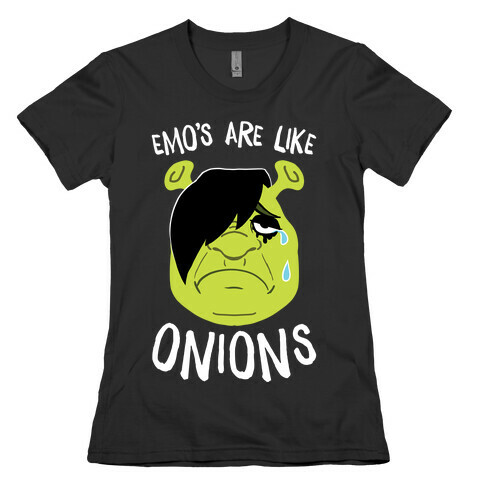 Emos Are Like Onions Womens T-Shirt