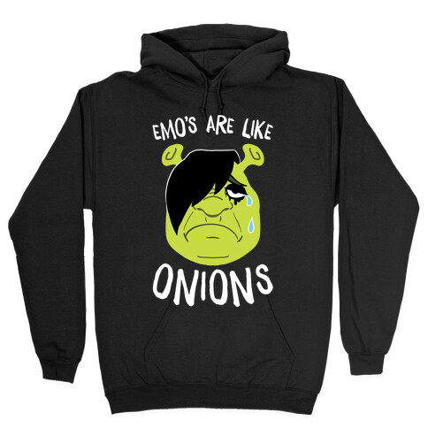 Emos Are Like Onions Hooded Sweatshirt