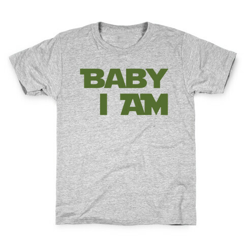 Baby I am (I Am Baby Parody) Kids T-Shirt