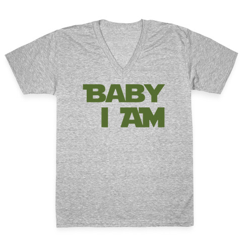 Baby I am (I Am Baby Parody) V-Neck Tee Shirt