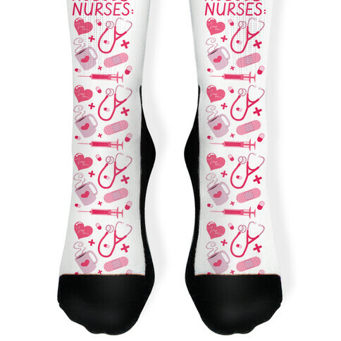 Nobody: Nurses: NURSE THINGS Sock