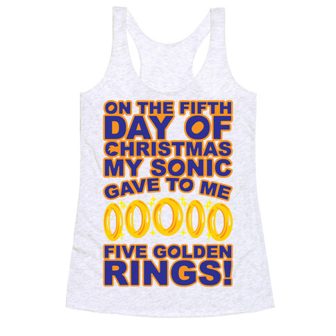 On The Fifth Day Of Christmas My Sonic Gave To Me Parody Racerback Tank Top