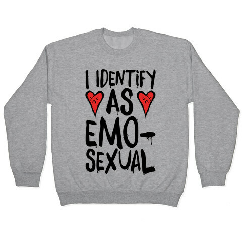 I Identify as Emo-sexual Parody Pullover
