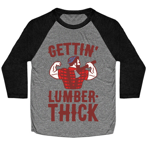 Gettin' Lumber-Thick Parody White Print Baseball Tee