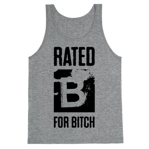 Rated B for Bitch Tank Top