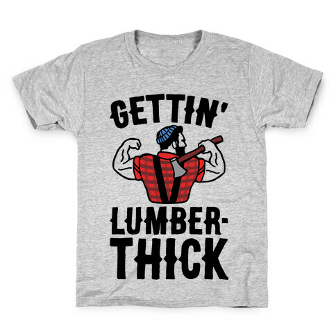 Gettin' Lumber-Thick Parody Kids T-Shirt