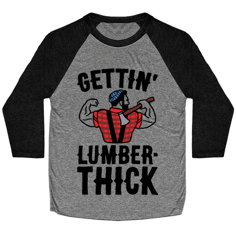 Gettin' Lumber-Thick Parody Baseball Tee