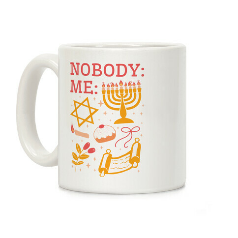 Nobody: Me: HANUKKAH  Coffee Mug