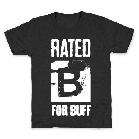 Rated B for Buff Kids T-Shirt