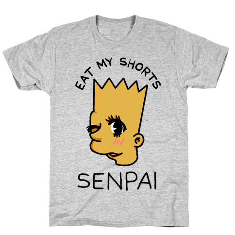 Eat my Shorts Senpai T-Shirt