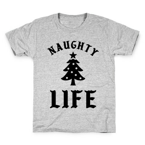 Naughty Life Kids T-Shirt