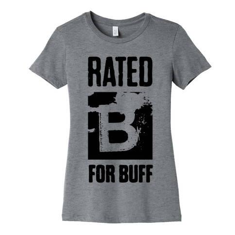 Rated B for Buff Womens T-Shirt