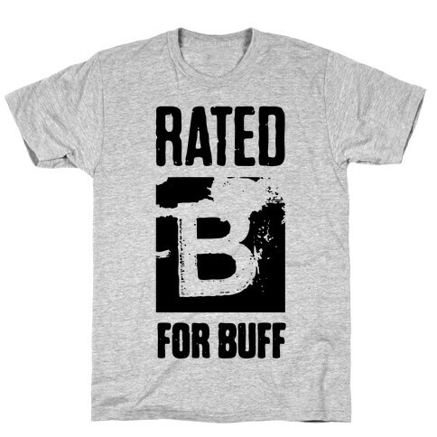 Rated B for Buff T-Shirt