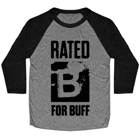 Rated B for Buff Baseball Tee