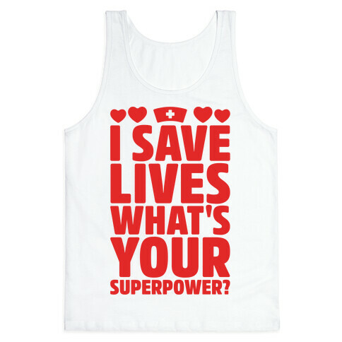 I Save Lives What's Your Superpower Tank Top