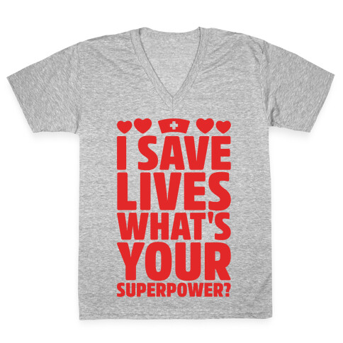 I Save Lives What's Your Superpower V-Neck Tee Shirt