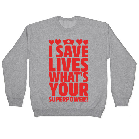 I Save Lives What's Your Superpower Pullover
