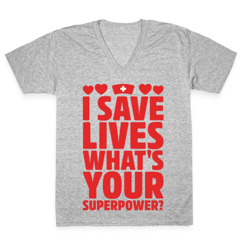 I Save Lives What's Your Superpower White Print V-Neck Tee Shirt