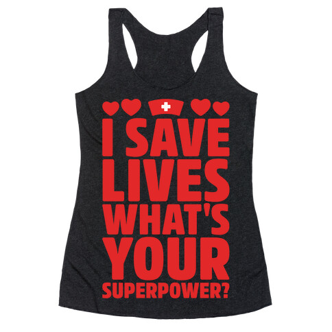 I Save Lives What's Your Superpower White Print Racerback Tank Top