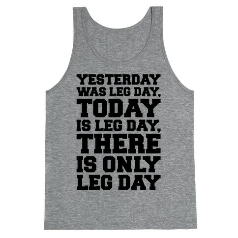There Is Only Leg Day Tank Top