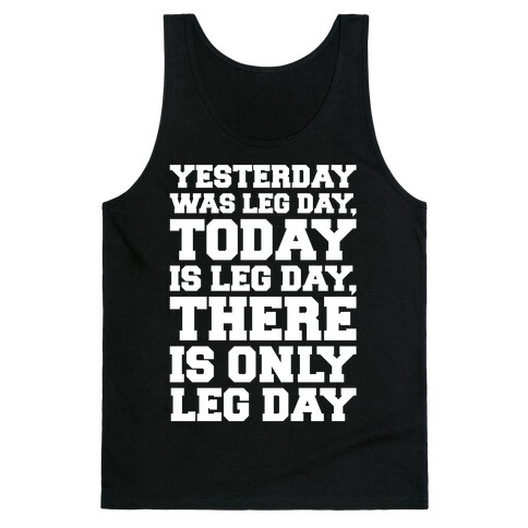 There Is Only Leg Day White Print  Tank Top